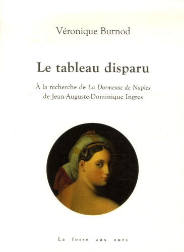 Le tableau disparu : à la recherche de La dormeuse de Naples