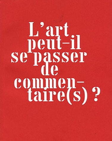 L'art peut-il se passer de commentaire(s) ?