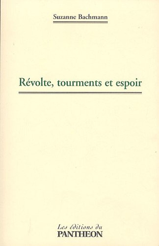 Révolte, tourments et espoir