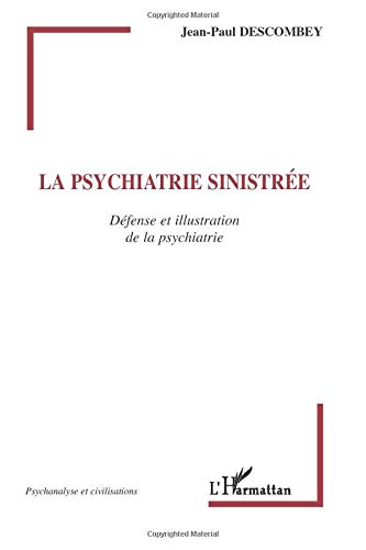 La psychiatrie sinistrée : défense et illustration de la psychiatrie