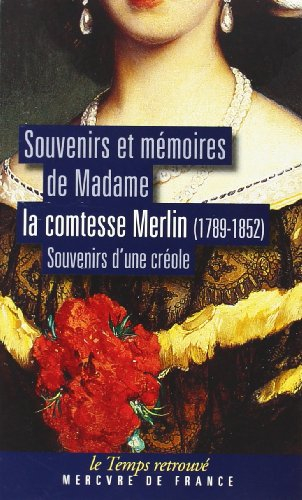 Souvenirs et mémoires de Madame la comtesse Merlin : souvenirs d'une Créole