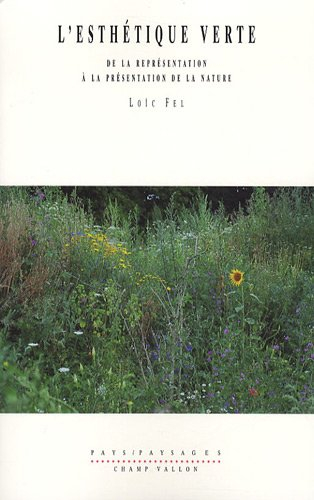 L'esthétique verte : de la représentation à la présentation de la nature