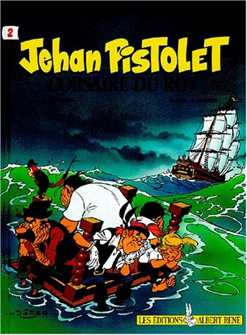 Jehan Pistolet. Vol. 2. Corsaire du roy