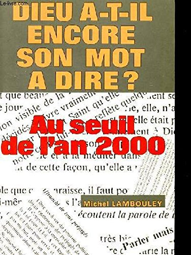 Dieu a-t-il encore son mot à dire au seuil de l'an 2000?