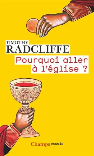 Pourquoi aller à l'église ? : l'eucharistie, un drame en trois actes