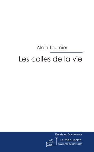 les colles de la vie