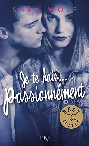 Je te hais.... Vol. 1. Passionnément