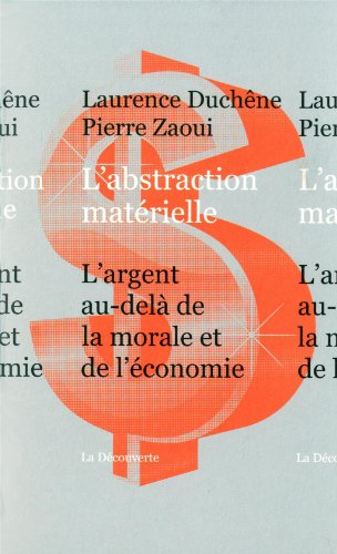 L'abstraction matérielle : l'argent, au-delà de la morale et de l'économie