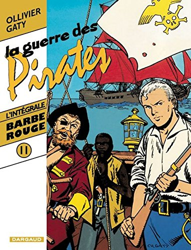 Barbe-Rouge : l'intégrale. Vol. 11. La guerre des pirates