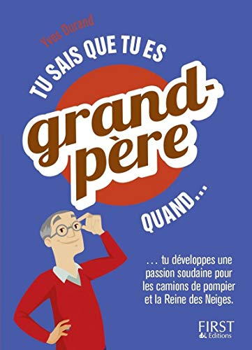 Tu sais que tu es grand-père quand... tu développes une passion soudaine pour les camions de pompier
