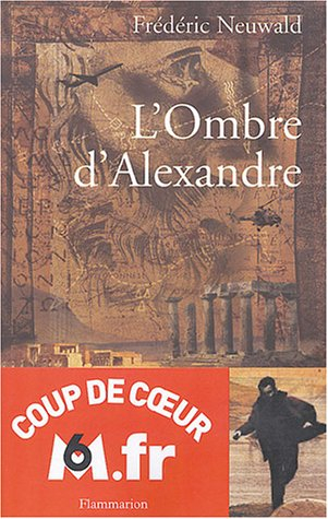 Les feux d'Héphaïstos. Vol. 1. L'ombre d'Alexandre