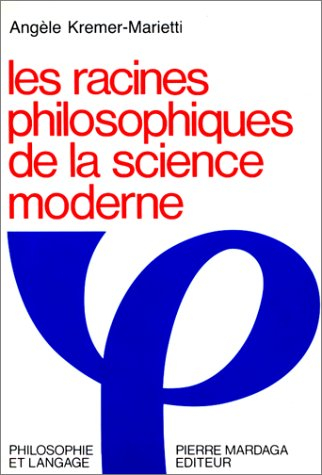 Les Racines philosophiques de la science moderne
