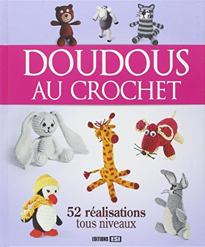 Doudous au crochet : 52 réalisations tous niveaux