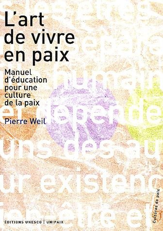 L'art de vivre en paix : manuel d'éducation pour une culture de la paix