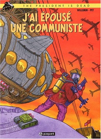 The President is dead. Vol. 1. J'ai épousé une communiste