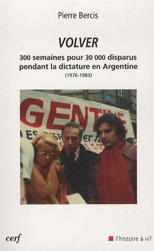 Volver : 300 semaines pour 30.000 disparus pendant la dictature en Argentine : 1976-1983