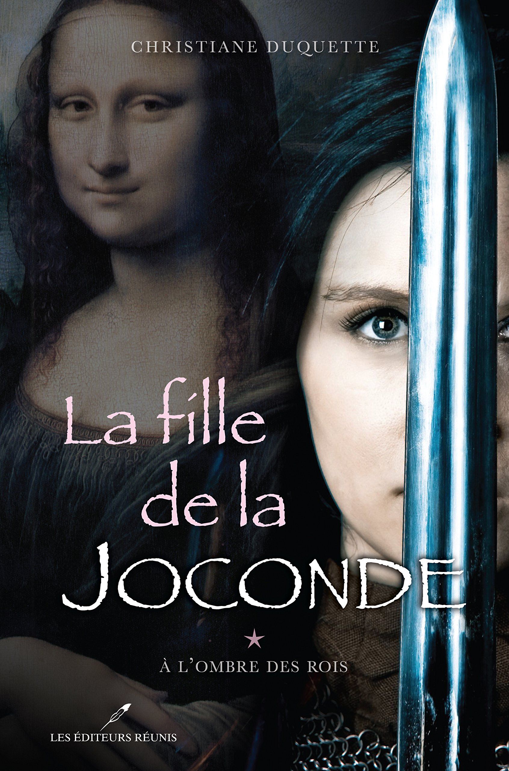 La fille de la Joconde. Vol. 1. À l'ombre des rois