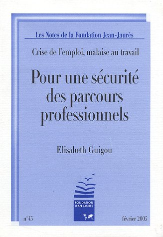 crise de l'emploi - malaise au travail : pour une sécurité des parcours professionnels