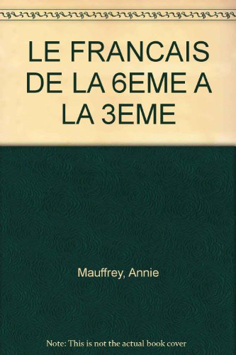 Le Français, de la 6e à la 3e : aide-mémoire pour le collège