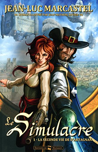 Le simulacre. Vol. 1. La seconde vie de d'Artagnan