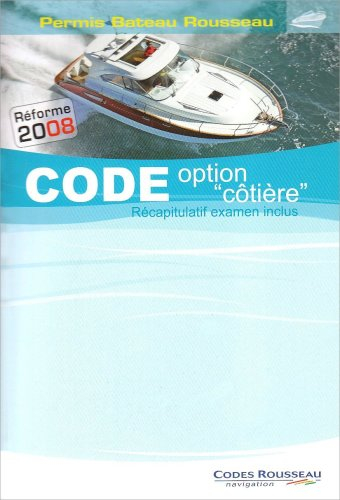Permis bateau Rousseau. Code option côtière : préparation à l'examen
