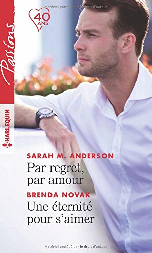 Par regret, par amour. Une éternité pour s'aimer