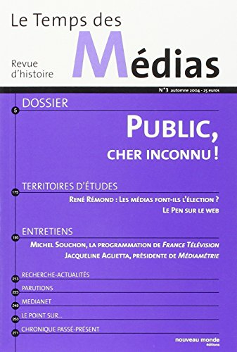 Temps des médias (Le), n° 3. Public, cher inconnu !