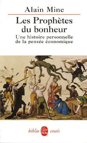 Les prophètes du bonheur : une histoire personnelle de la pensée économique