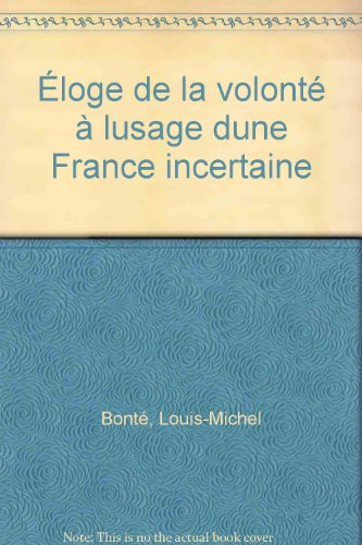 Eloge de la volonté à l'usage d'une France incertaine
