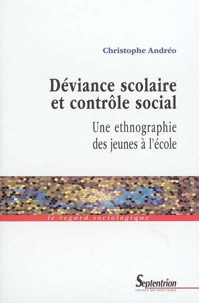 Déviance scolaire et contrôle social : une ethnographie des jeunes à l'école