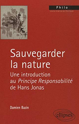 Sauvegarder la nature : une introduction au Principe responsabilité de Hans Jonas