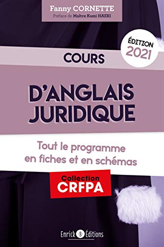 Cours d'anglais juridique, édition 2021 : tout le programme en fiches et en schémas