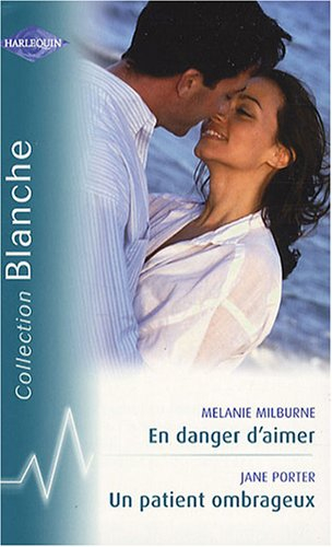 En danger d'aimer. Un patient ombrageux