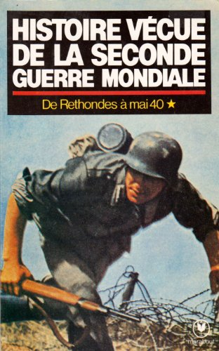 Histoire vécue de la Seconde Guerre mondiale. Vol. 1. L'Agression