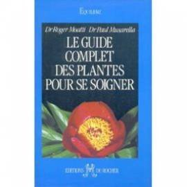 Le Guide complet des plantes pour se soigner