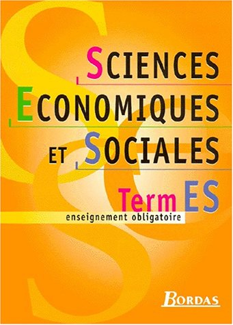 Sciences économiques et sociales, terminale ES, enseignement obligatoire : livre de l'élève