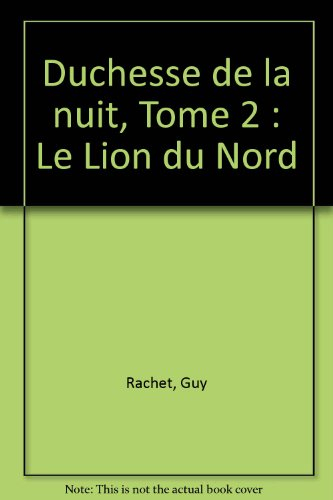 Duchesse de la nuit. Vol. 2. Le Lion du Nord