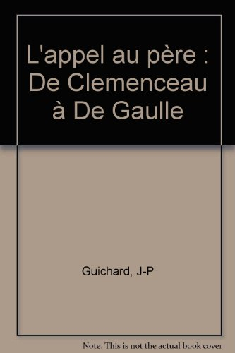 L'Appel du père : de Clemenceau à de Gaulle
