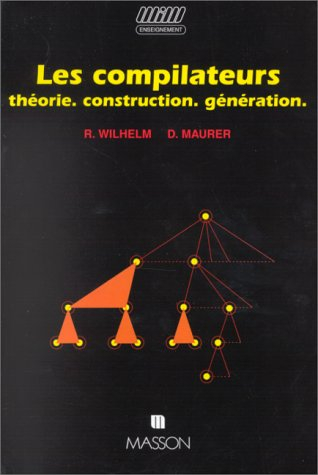 Les Compilateurs : théorie, construction, génération