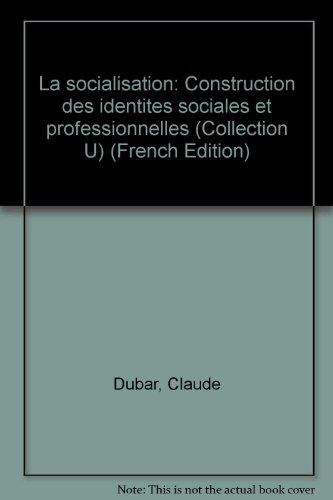 la socialisation : construction des identités sociales et professionnelles