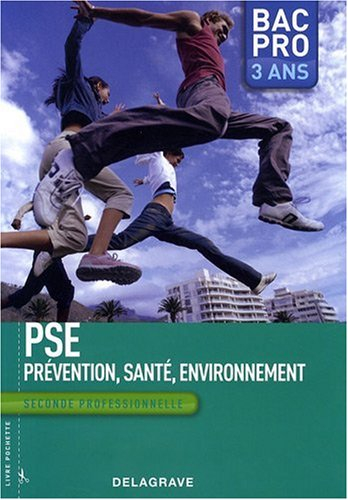 PSE, prévention, santé, environnement : 2de professionnelle : bac pro, 3 ans