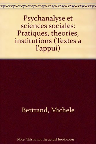 Psychanalyse et sciences sociales : pratiques, théories, institutions