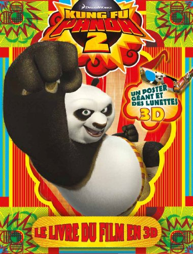 Kung Fu Panda 2 : le livre du film en 3D