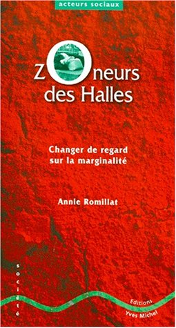 Zoneurs des Halles : changer de regard sur la marginalité