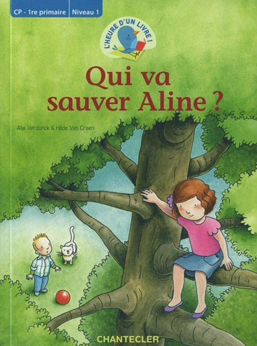 Qui va sauver Aline ? : CP-1re primaire, niveau 1