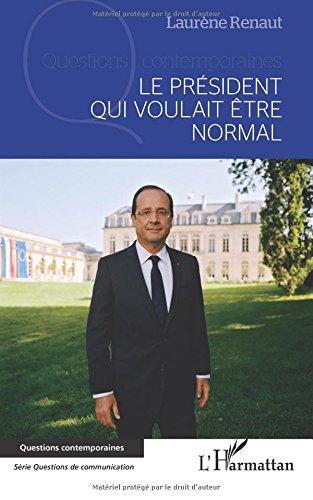 Le Président qui voulait être normal