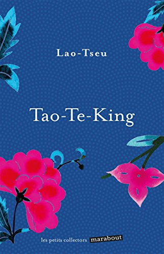 Tao te king : le livre de la voie et de la vertu