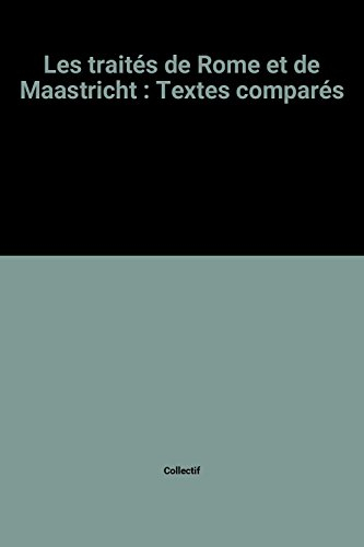 Les traités de Rome et de Maastricht, textes comparés : l'Union européenne élargie