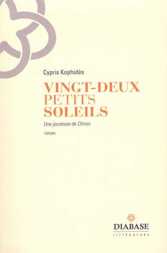 Vingt-deux petits soleils : une jeunesse de Chiron