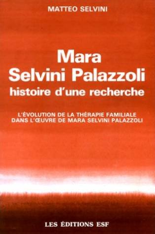 Mara Selvini Palazzoli : histoire d'une recherche